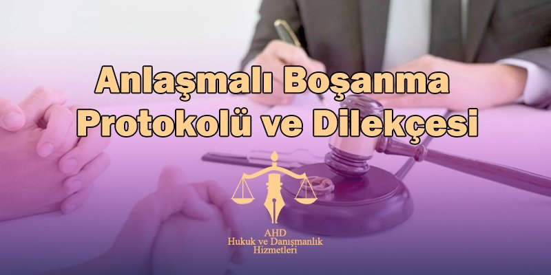 anlaşmalı boşanma protokolü ve dilekçesi