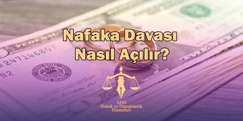 nafaka davası nasıl açılır
