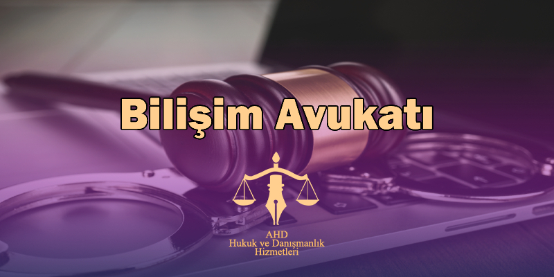 istanbul bilişim avukatı