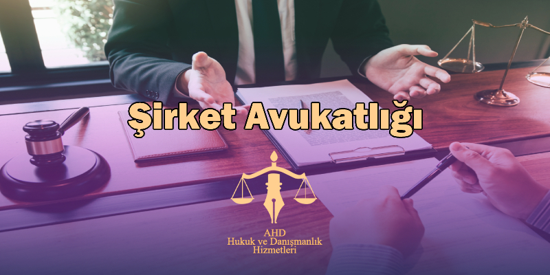 Şirket Avukatlığı