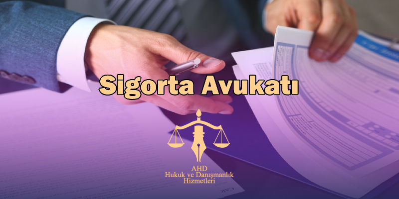 İstanbul sigorta avukatı