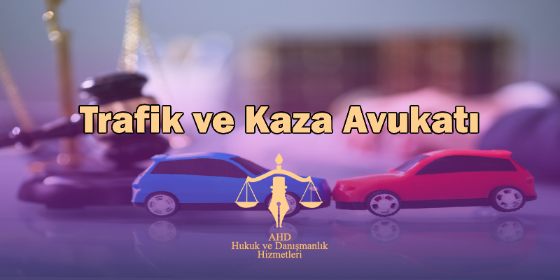 İstanbul trafik ve kaza avukatı