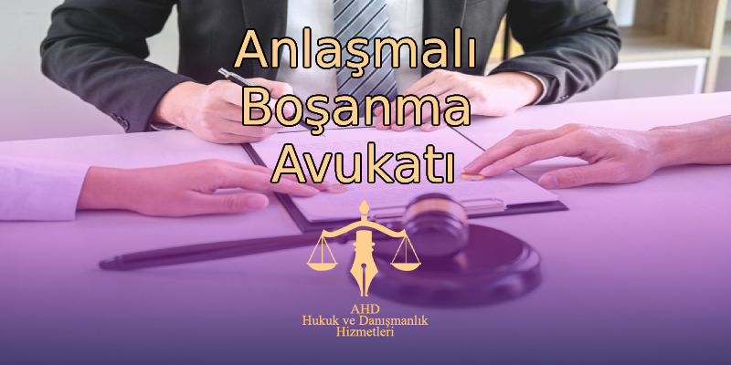 Anlaşmalı Boşanma Avukatı İstanbul