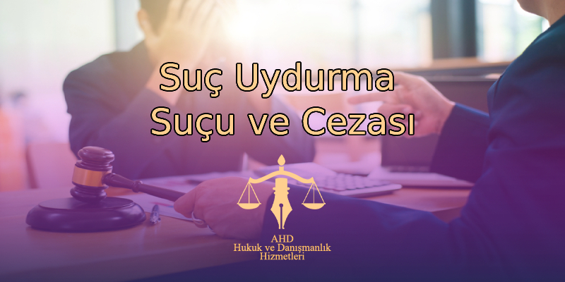 Suç Uydurma Suçu ve Cezası