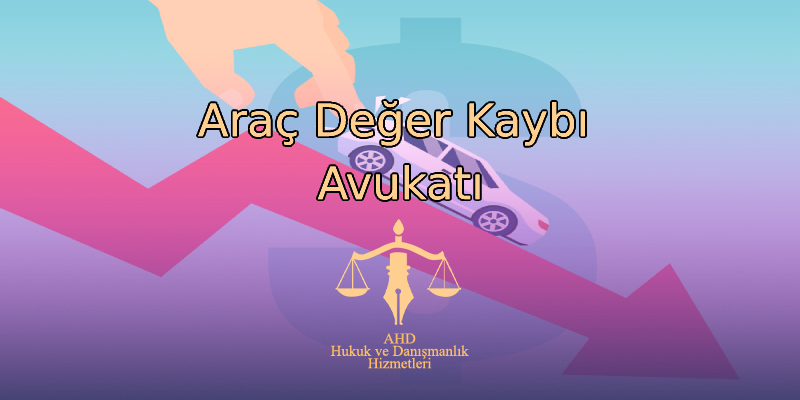 Araç Değer Kaybı Avukatı