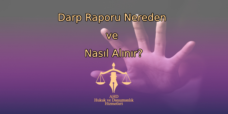 Darp Raporu Nereden ve Nasıl Alınır?