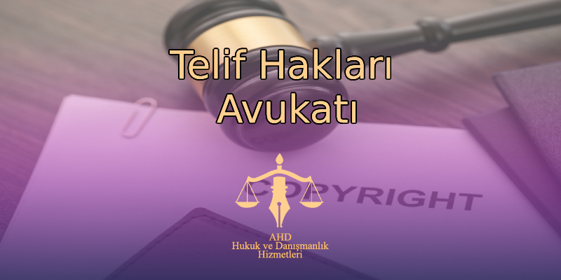 Telif Hakları Avukatı İstanbul