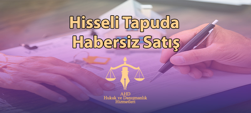 Hisseli Tapuda Habersiz Satış