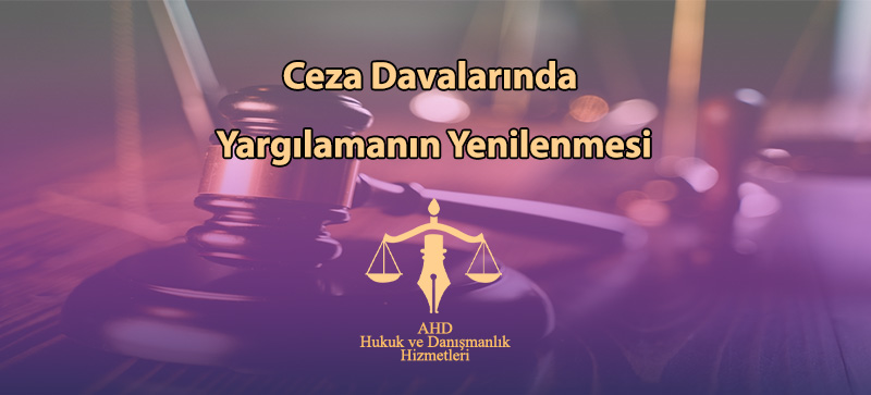 Ceza Davalarında Yargılamanın Yenilenmesi – CMK 311. Madde