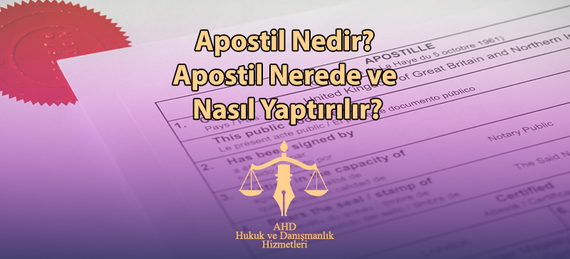 Apostil Nedir? Apostil Nerede ve Nasıl Yaptırılır?