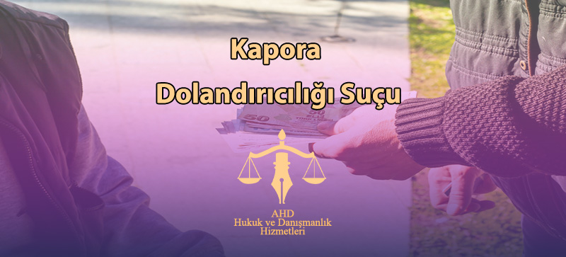 Kapora Dolandırıcılığı Suçu