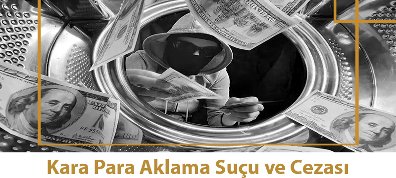 Kara Para Aklama Suçu ve Cezası