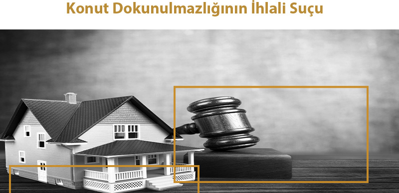 Konut Dokunulmazlığının İhlali Suçu 2023 - TCK 116 Cezası