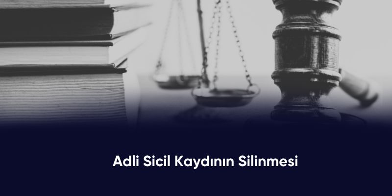 adli sicil kaydının silinmesi