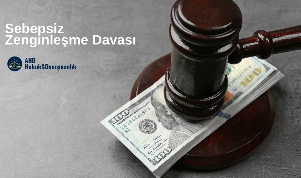 Sebepsiz Zenginleşme Davası
