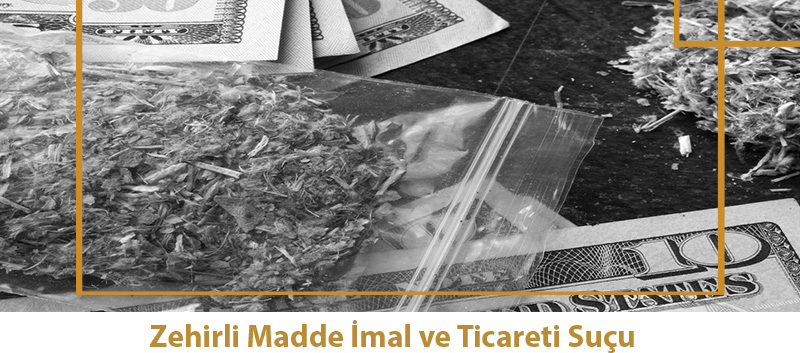Zehirli Madde İmal ve Ticareti Suçu